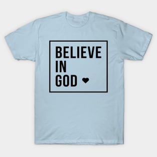 Believe In God | Christian T-Shirt